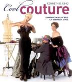 Cool Couture - Construction Secrets for Runway Style by Kenneth D King