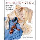 Shirtmaking - Developing Skills for Fine Sewing by David Page Coffin