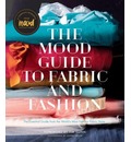 The Mood Guide to Fabric and Fashion